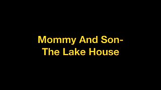 Mommy & Son The Lake House