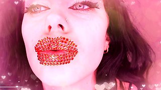 Just Look at My Lips, Which Are All Covered with Shiny Rhinestones! Are They Beautiful? They Beckon! Enchant!