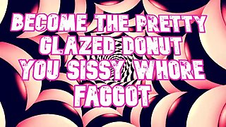 Become the Pretty Decorated Donut You Sissy Slut Shirtlifter