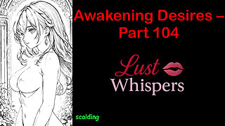 Awakening Desires - Part One Hundred Four - English Audio Story with Subtitle