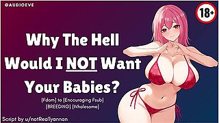 [f4m] Why The Hell Would I Not Want Your Babies?! [breeding] [girlfriend Rp] Asmr Erotic Audio